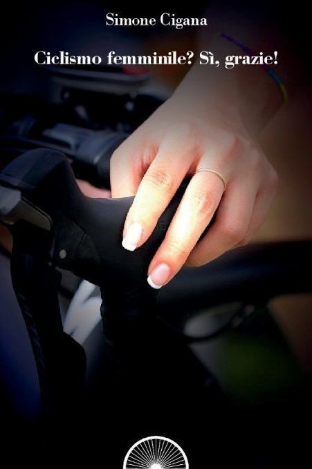 Simone Cigana - Ciclismo femminile? Sì, grazie!