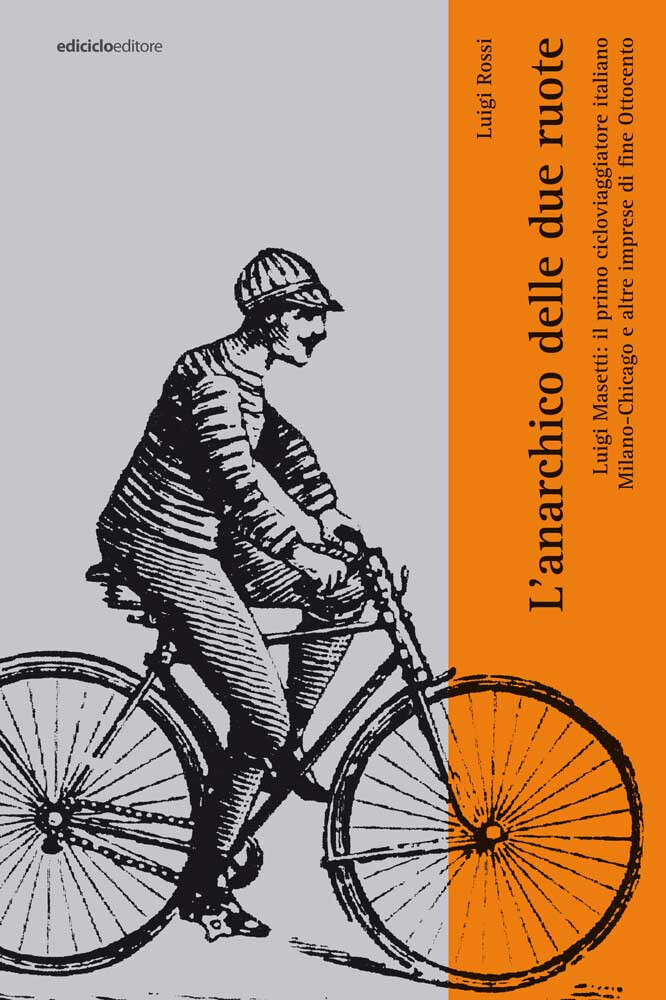 Luigi Rossi - L'anarchico delle due ruote Luigi Rossi - L'anarchico delle due ruote