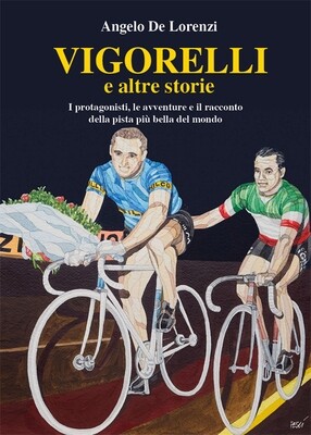 Angelo De Lorenzi - Vigorelli e altre storie