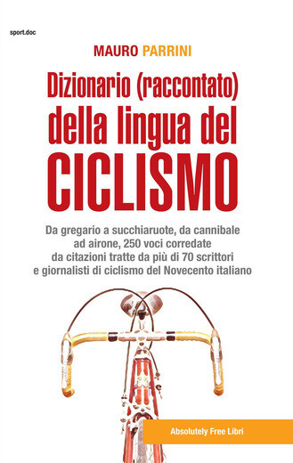 Mauro Parrini - Dizionario (raccontato) della lingua del ciclismo