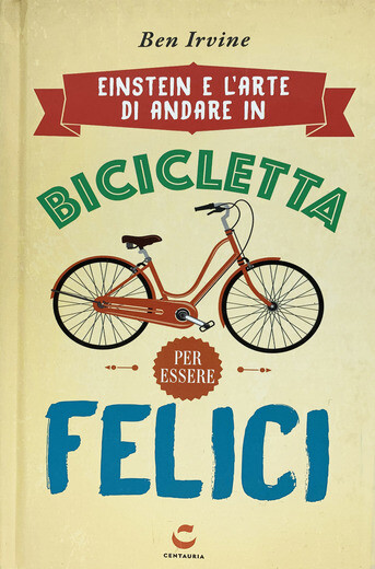 Ben Irvine - Einstein e l'arte di andare in bicicletta