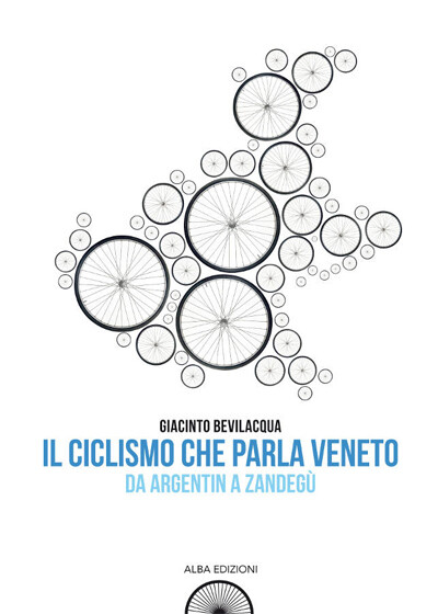Giacinto Bevilacqua - Il ciclismo che parla veneto