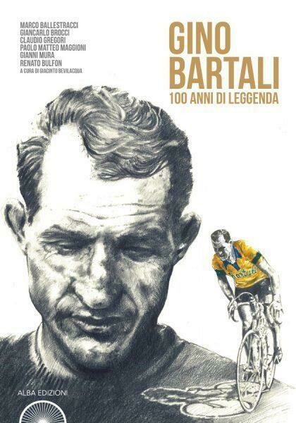 Giacinto Bevilacqua (a cura di) - Gino Bartali. 100 anni di leggenda