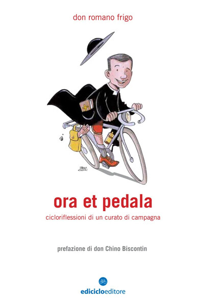Don Romano Frigo - Ora et pedala