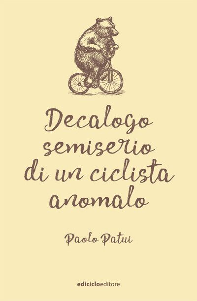 Paolo Patui - Decalogo semiserio di un ciclista anomalo