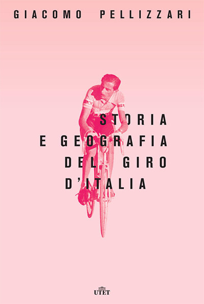 Giacomo Pellizzari - Storia e geografia del Giro d'Italia