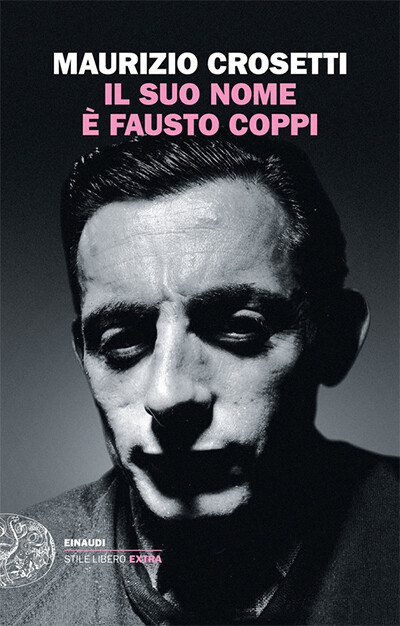 Maurizio Crosetti - Il suo nome è Fausto Coppi