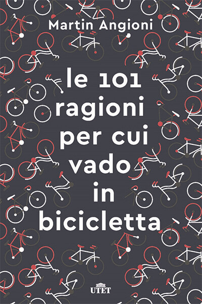 Martin Angioni - Le 101 ragioni per cui vado in bicicletta