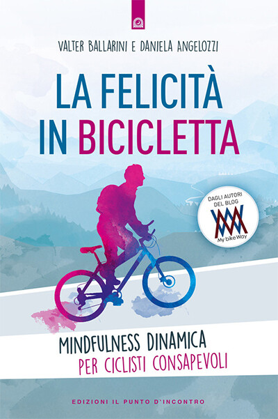 Valter Ballarini, Daniela Angelozzi - La felicità in bicicletta
