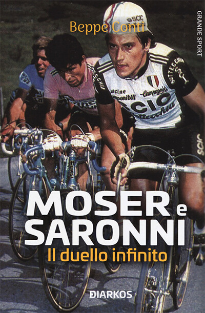 Beppe Conti - Moser e Saronni. Il duello infinito