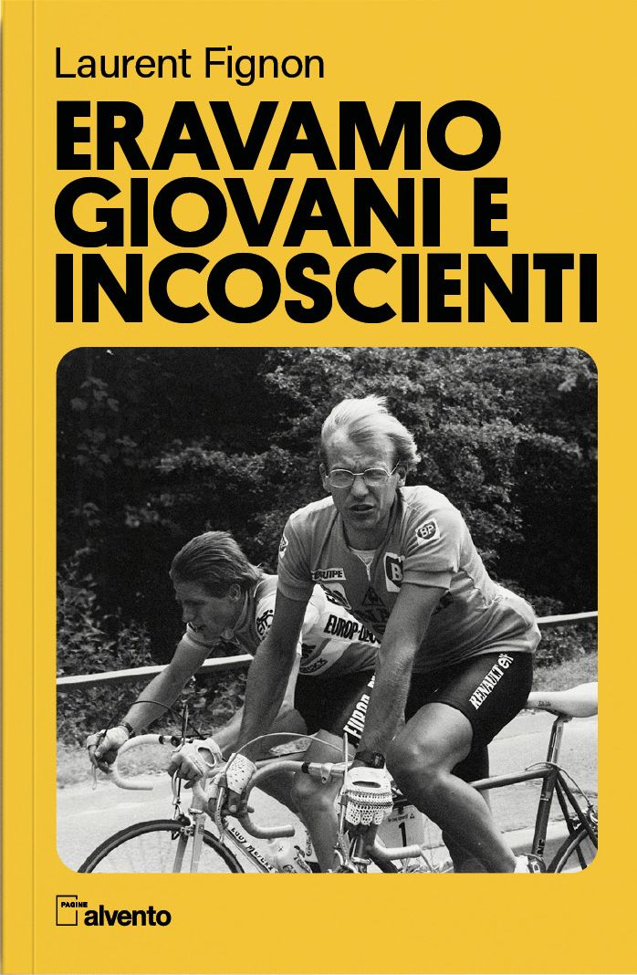 Laurent Fignon - Eravamo giovani e incoscienti