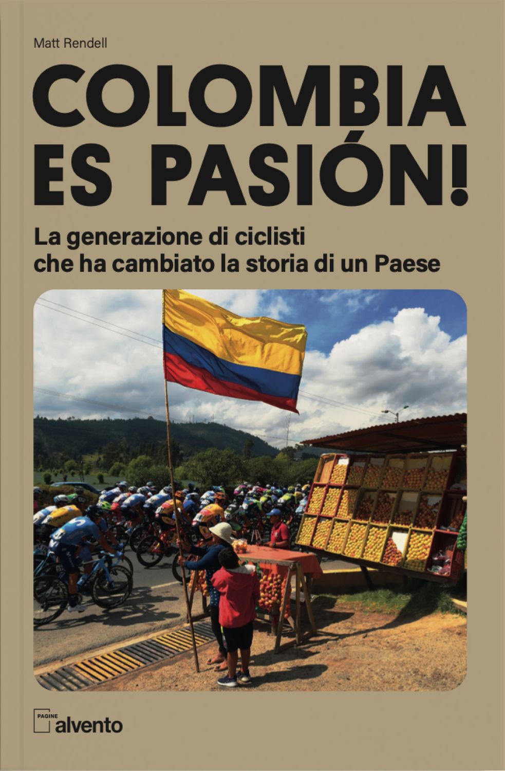Matt Rendell - Colombia es pasión!