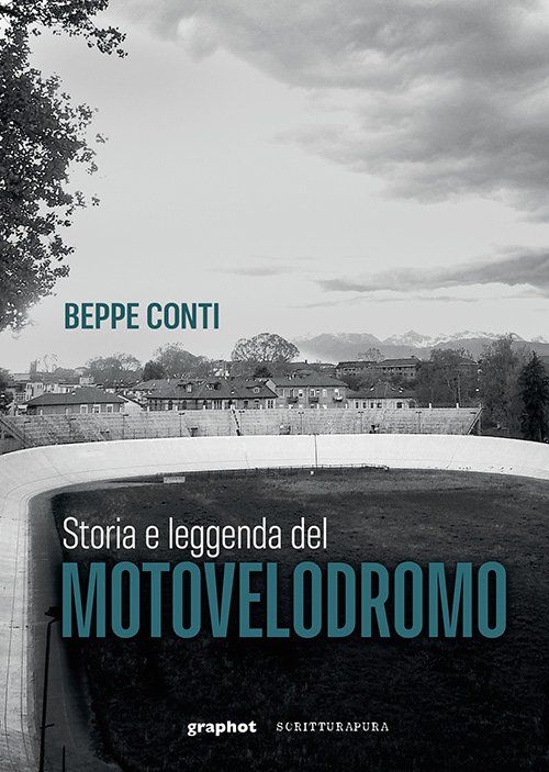 Beppe Conti - Storia e leggenda del Motovelodromo