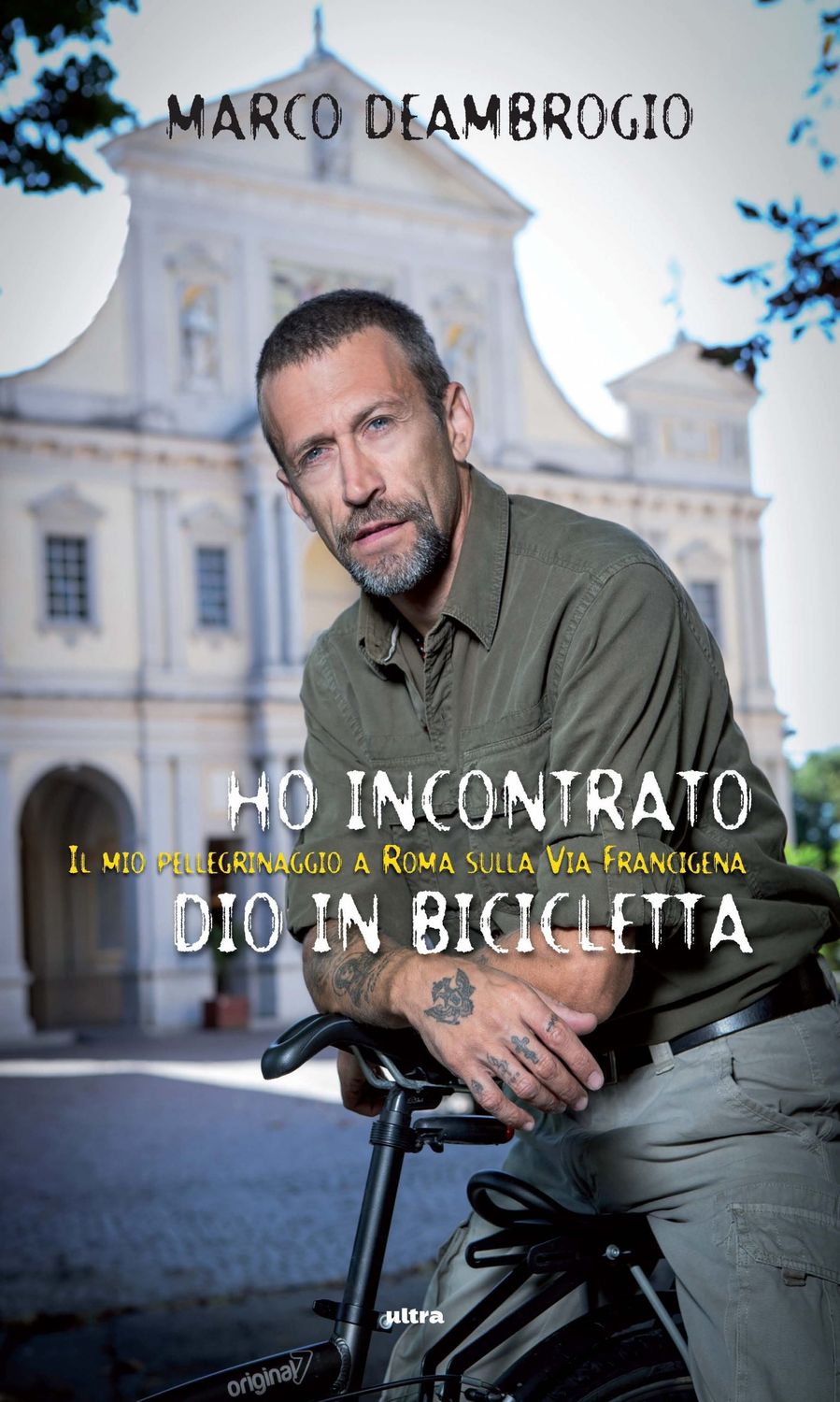 Marco Deambrogio - Ho incontrato Dio in bicicletta