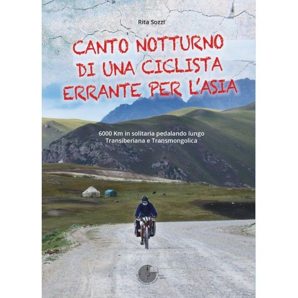 Rita Sozzi - Canto notturno di una ciclista errante per l'Asia