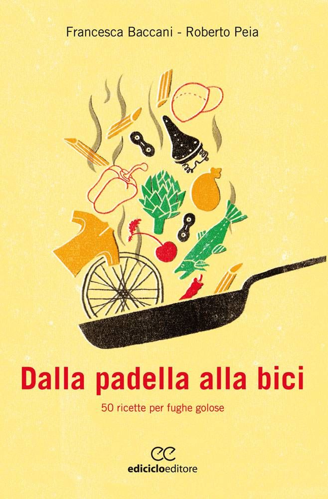 Francesca Baccani, Roberto Peia - Dalla padella alla bici