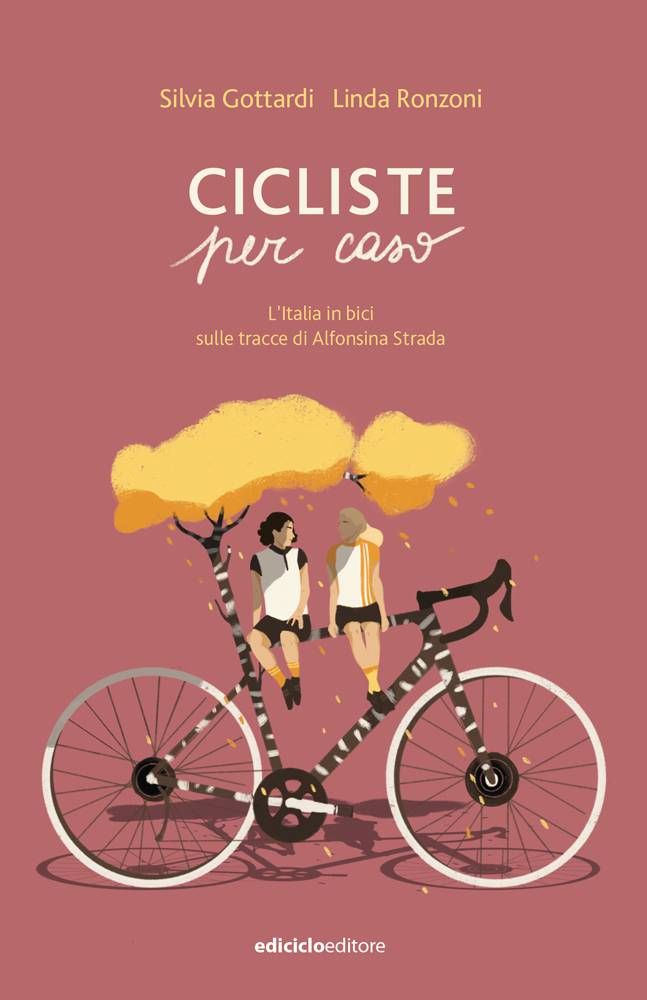 Silvia Gottardi, Linda Ronzoni - Cicliste per caso