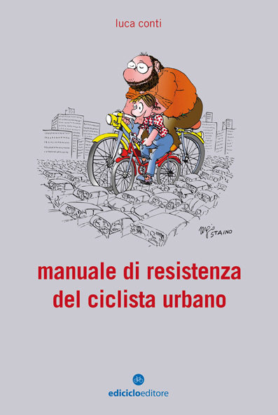 Luca Conti - Manuale di resistenza del ciclista urbano