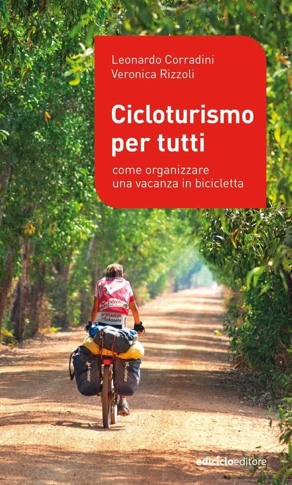 Leonardo Corradini, Veronica Rizzoli - Cicloturismo per tutti