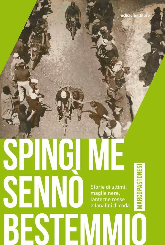 Marco Pastonesi - Spingi me sennò bestemmio