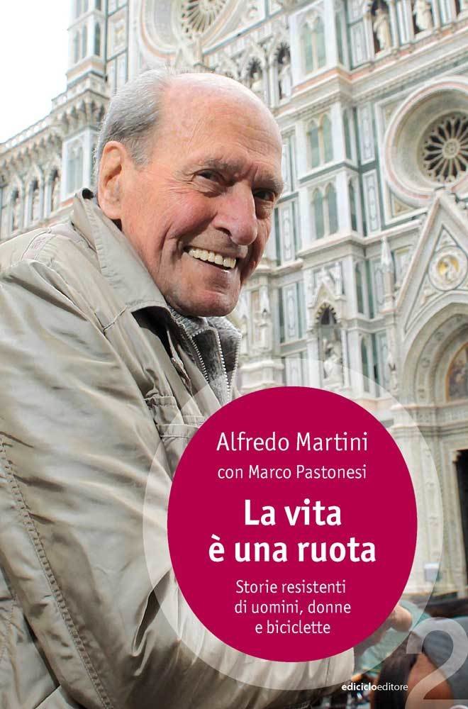 Alfredo Martini con Marco Pastonesi - La vita è una ruota