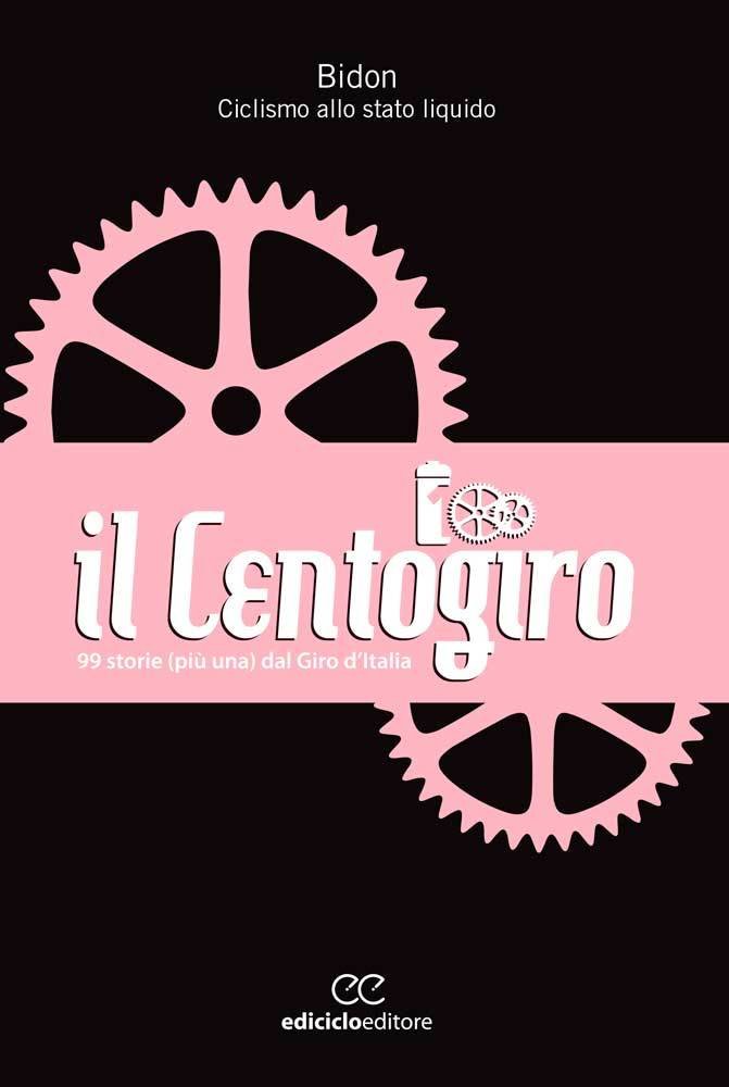 Bidon - Il Centogiro - 99 storie (più una) dal Giro d'Italia