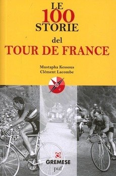 Mustapha Kessous, Clément Lacombe - Le 100 storie del Tour de France