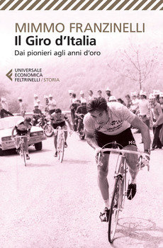 Mimmo Franzinelli - Il Giro d'Italia - Dai pionieri agli anni d'oro