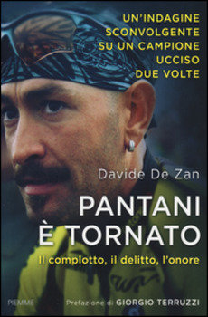Davide De Zan - Pantani è tornato. Il complotto, il delitto, l'onore