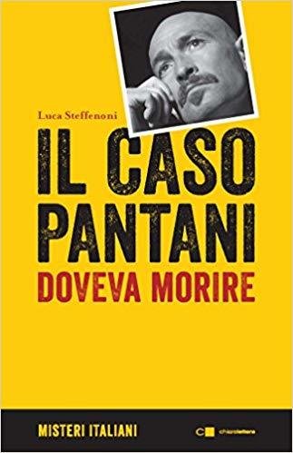 Luca Steffenoni - Il caso Pantani. Doveva morire