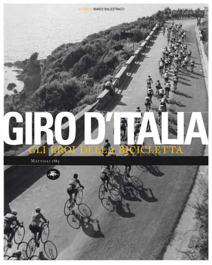 Marco Ballestracci (a cura di) - Giro d'Italia. Gli eroi della bicicletta