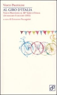 Vasco Pratolini - Al Giro d'Italia