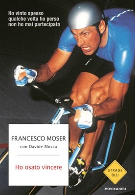 Francesco Moser con Davide Mosca - Ho osato vincere