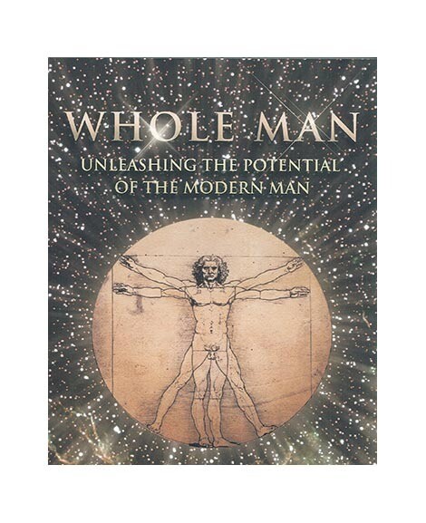 Whole Man - Unleashing The Potential Of The Modern Man