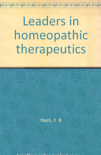Leaders in Homeopathic Therapeutics* (Nash)