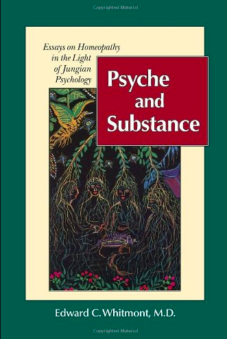 Psyche & Substance: Essays on Homeopathy in the Light of Jungian Psychology* Psyche & Substance: Essays on Homeopathy in the Light of Jungian Psychology*