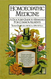 Homeopathic medicine a Doctors guide to remedies for common ailments*