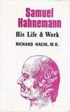 Samuel Hahnemann His Life & Work - 2 Volumes* (Haehl)