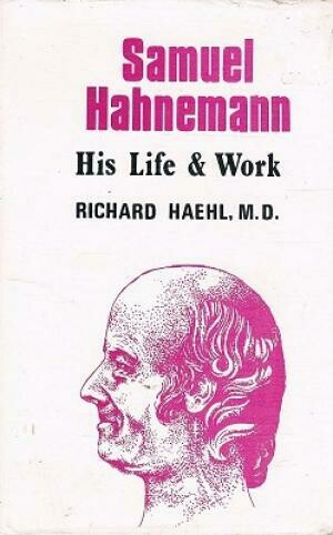 Samuel Hahnemann His Life & Work - 2 Volumes)* (Haehl)