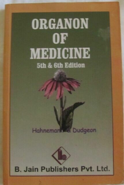 Organon of Medicine: 5th and 6th edition (Hahnemann & Dudgeon)*