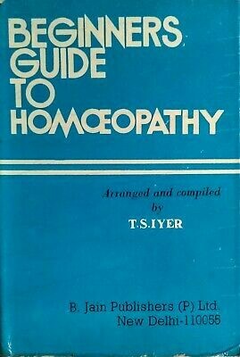 Beginners Guide to Homoeopathy* (Iyer)