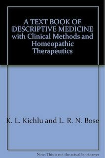 A Text Book of Descriptive Medicine with Clinical Methods and Homoeopathic Therapeutics*