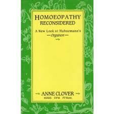 Homoeopathy Reconsidered: A New Look at Hahnemann's Organon* (Clover)