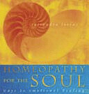 Homeopathy for the soul: ways to emotional healing*