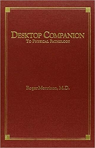 Desktop companion to physical pathology*