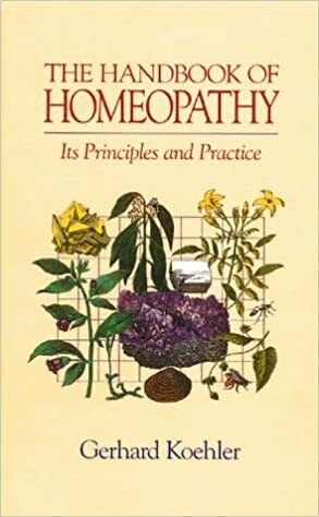 The Handbook of Homeopathy: Its Principles and Practice* (Koehler)
