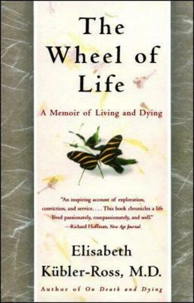 The Wheel of Life - A memoir of Living and Dying *