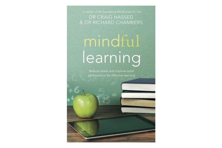 Mindful Learning: Reduce stress and improve brain performance*