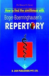 How to find the simillimum with Boger-Boenninghauses's Repertory* (Desai)