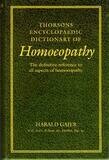 Thorsons Encyclopaedic Dictionary of Homeopathy: The definitive reference*